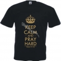 Tricou Keep Calm and Pray Hard auriu